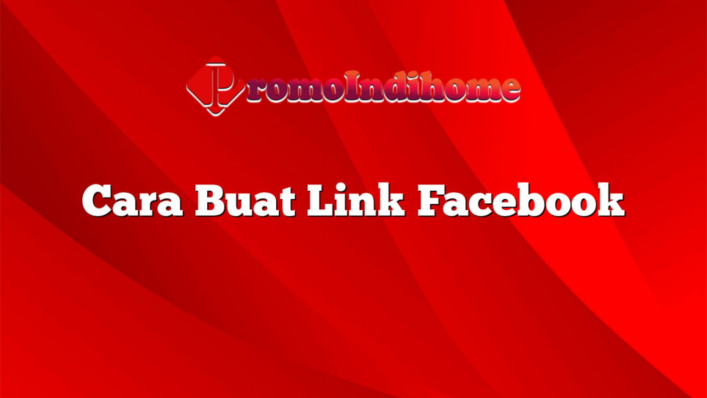 Cara Buat Link Facebook