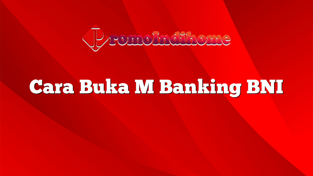 Cara Buka M Banking BNI