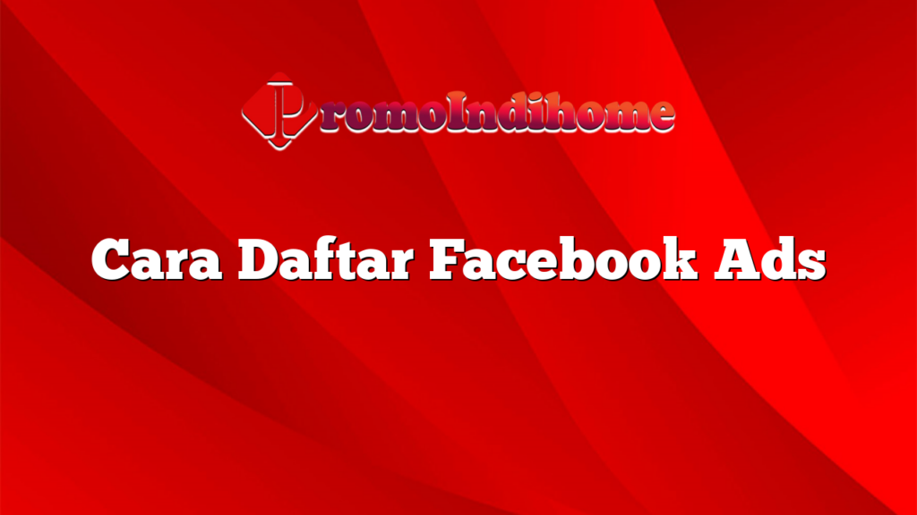 Cara Daftar Facebook Ads