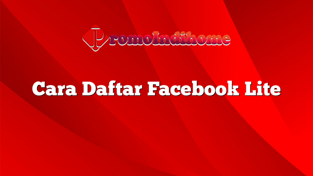 Cara Daftar Facebook Lite