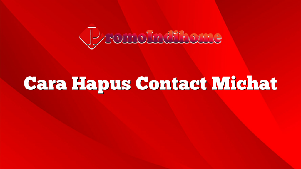 Cara Hapus Contact Michat