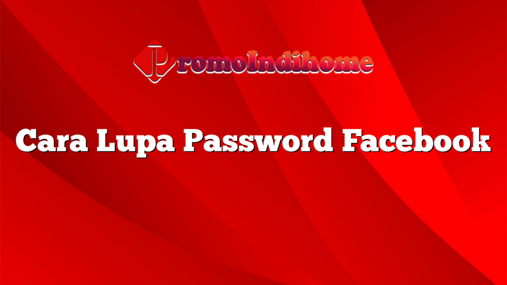 Cara Lupa Password Facebook