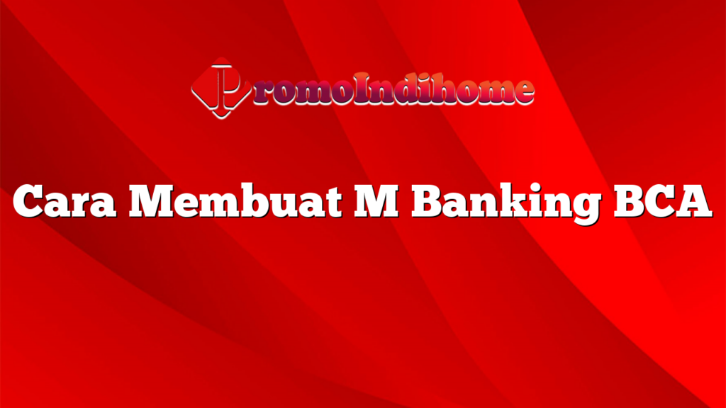 Cara Membuat M Banking BCA