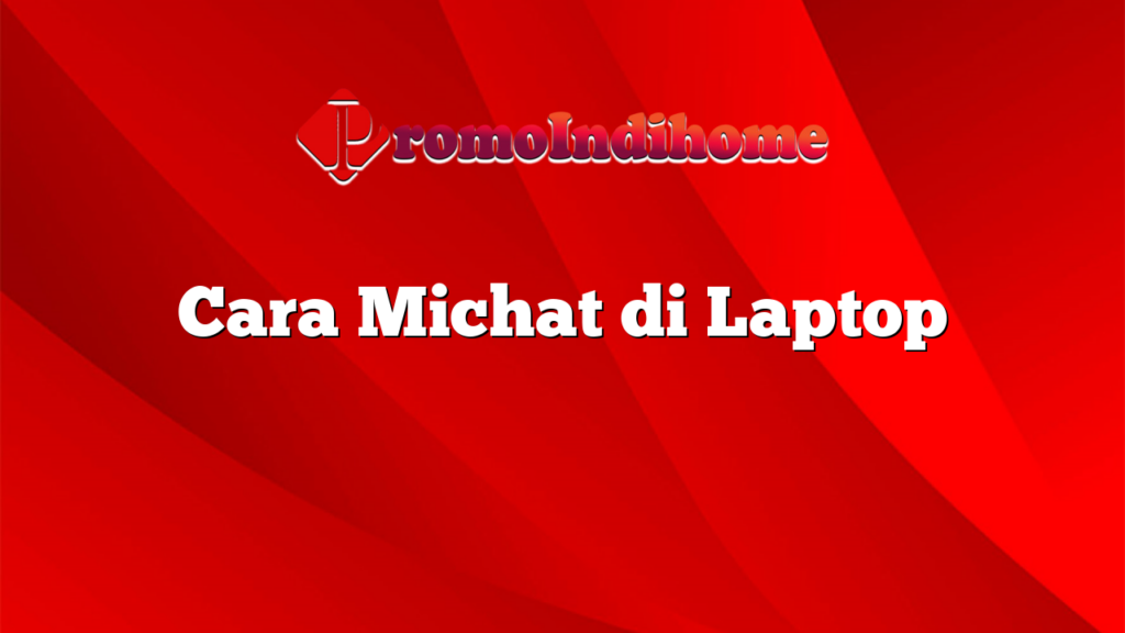 Cara Michat di Laptop