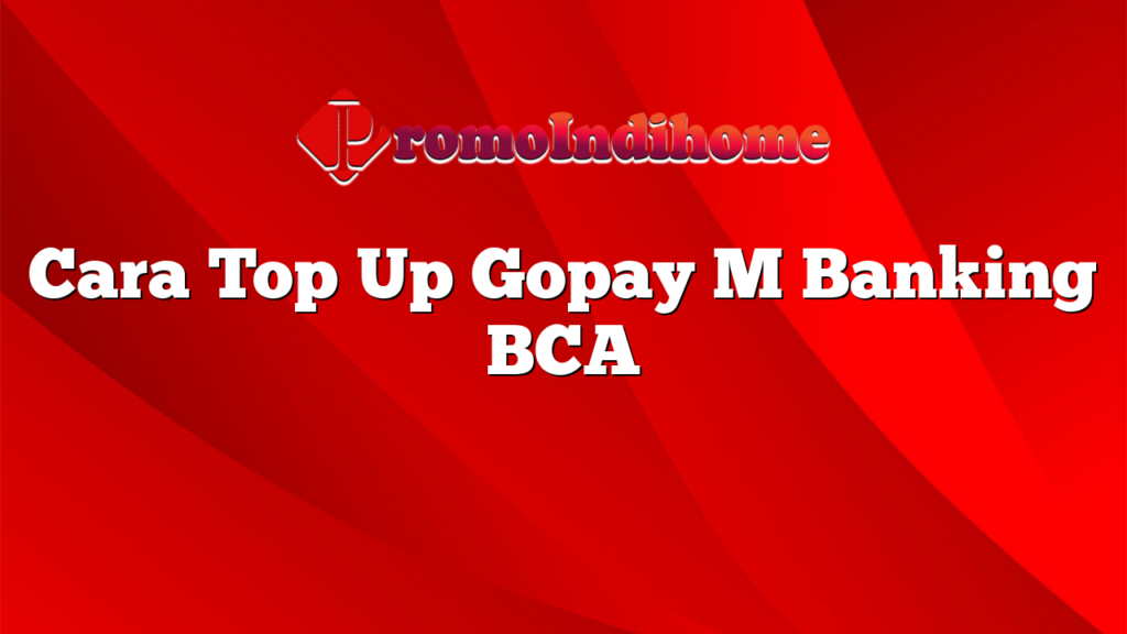 Cara Top Up Gopay M Banking BCA