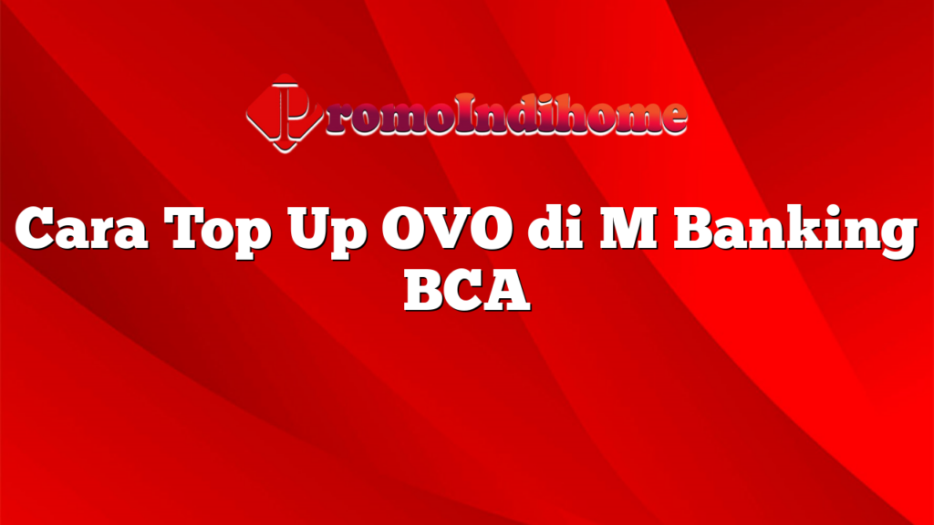 Cara Top Up OVO di M Banking BCA