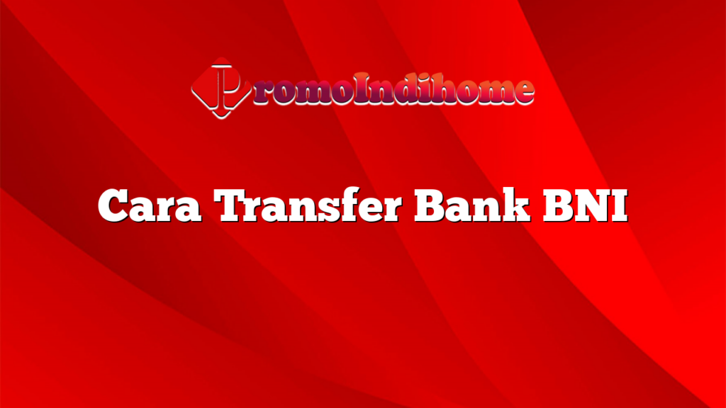 Cara Transfer Bank BNI