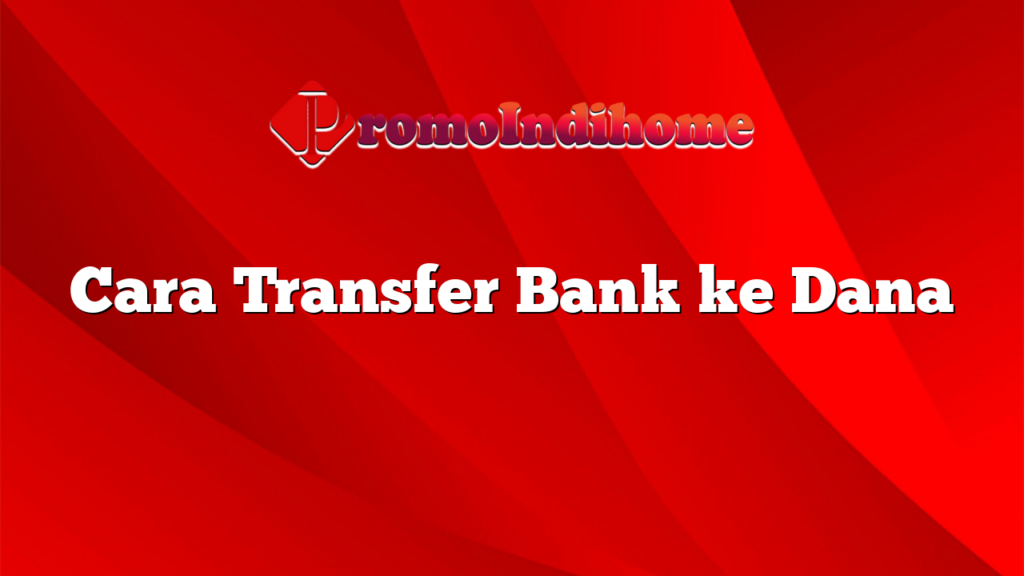Cara Transfer Bank ke Dana
