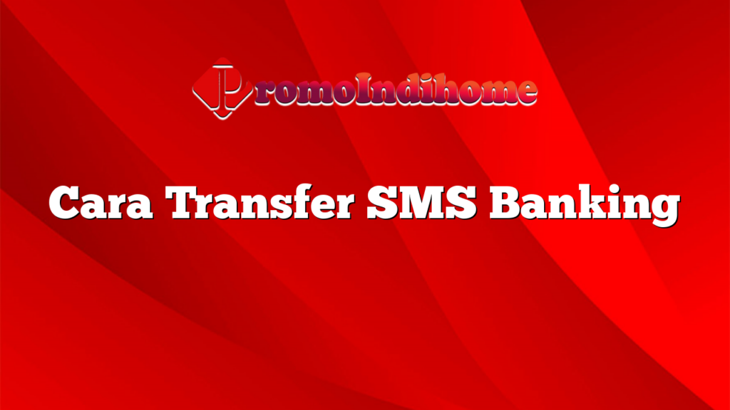 Cara Transfer SMS Banking