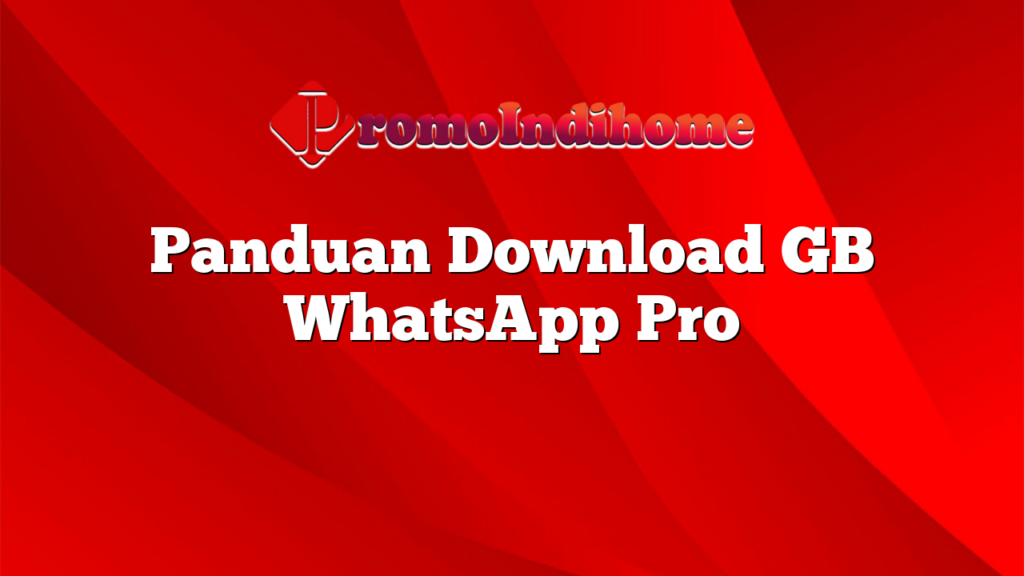 Panduan Download GB WhatsApp Pro