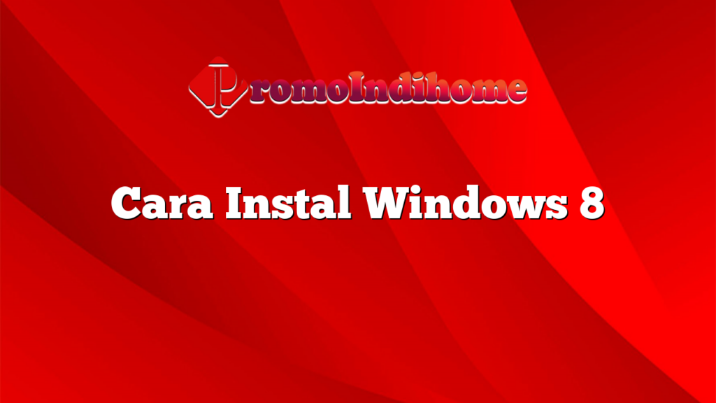 Cara Instal Windows 8